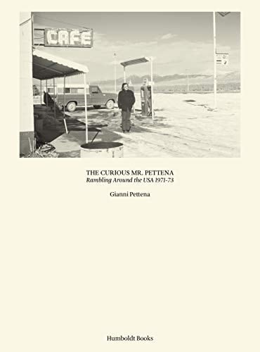 The Curious Mr. Pettena Rambling Around the USA 1971-73