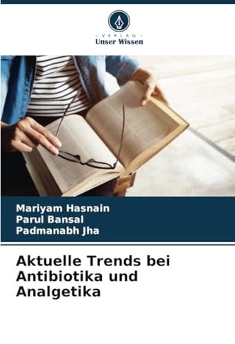 Aktuelle Trends bei Antibiotika und Analgetika (German Edition)