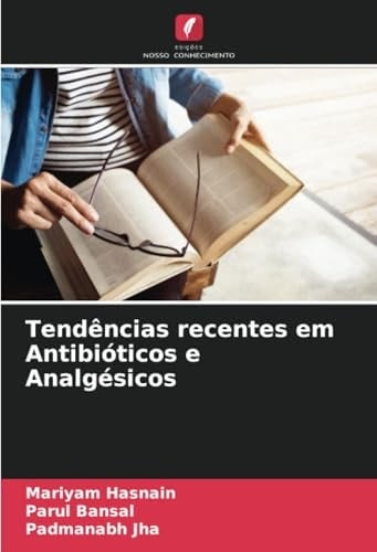 Tendências recentes em Antibióticos e Analgésicos (Portuguese Edition)