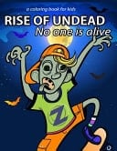Rise of Undead No One is Alive A Coloring Book for Kids, Cowboy, Teacher, Chef, Doctor, Hairdresser, Baseball Player and More in Zombie Charactor