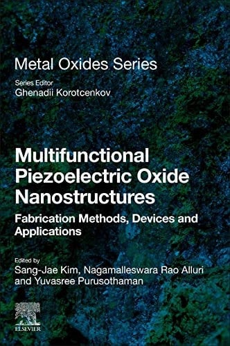 Multifunctional Piezoelectric Oxide Nanostructures Fabrication Methods, Devices and Applications