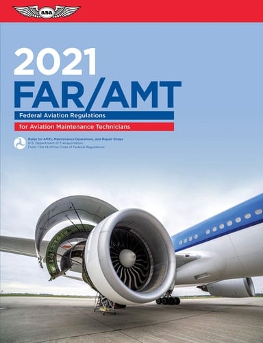 Far-Amt 2021 Federal Aviation Regulations for Aviation Maintenance Technicians