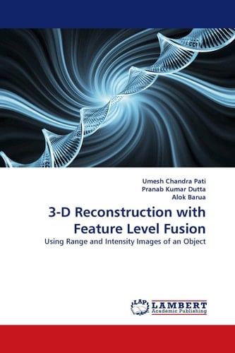 3-D Reconstruction with Feature Level Fusion Using Range and Intensity Images of an Object