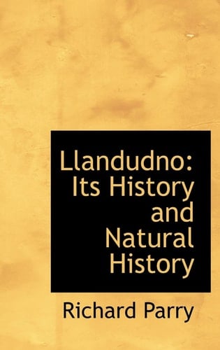 Llandudno: Its History and Natural History