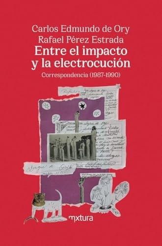 Entre el impacto y la electrocución: Correspondencia (1987-1990)