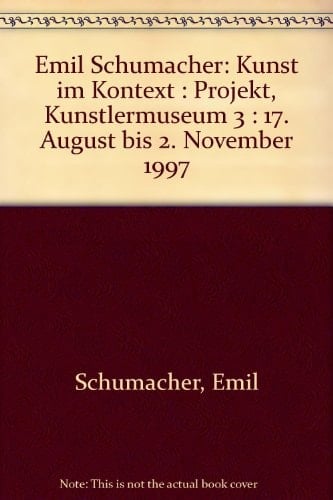 Emil Schumacher 17. August bis 2. November 1997