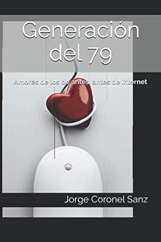 Generación Del 79 Amores de Los de Antes, Antes de Internet