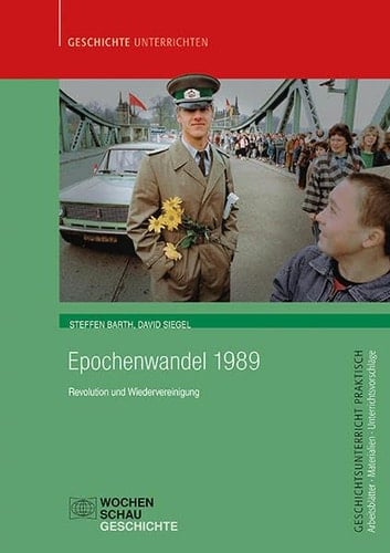Epochenwandel 1989 Revolution und Wiedervereinigung