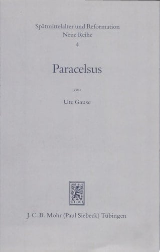 Paracelsus (1493-1541) Genese und Entfaltung seiner frühen Theologie