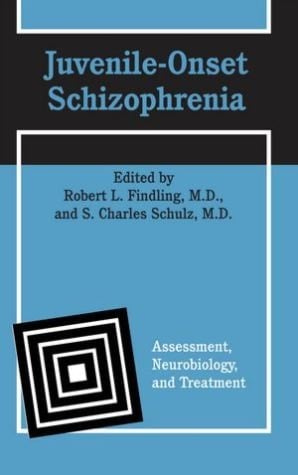 Juvenile-Onset Schizophrenia Assessment, Neurobiology, and Treatment