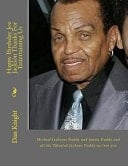 Happy Birthday Joe Jackson Thanks for Entertaining Us Michael Jacksons Daddy and Janets Daddy and All the Talented Jackson Daddy We Love You
