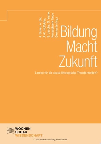 Bildung Macht Zukunft Lernen für die sozial-ökologische Transformation?