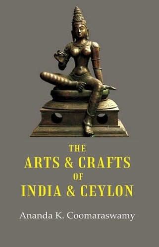 The Arts & Crafts of India & Ceylon [Hardcover]