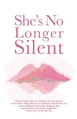 She's No Longer Silent Healing After Mental Health Trauma, Sexual Abuse, and Experiencing Injustice