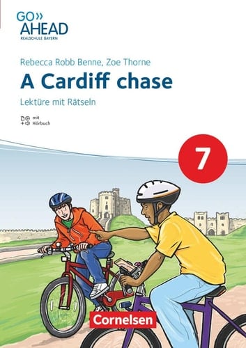 Go Ahead - Realschule Bayern 2017 - 7. Jahrgangsstufe A Cardiff Chase - Lektüre - Mit Rätseln