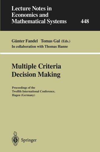 Multiple Criteria Decision Making Proceedings of the Twelfth International Conference Hagen (Germany)