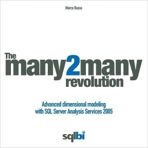 The Many 2many Revolution: Advanced Dimensional Modeling With Sql Server Analysis Services 2005