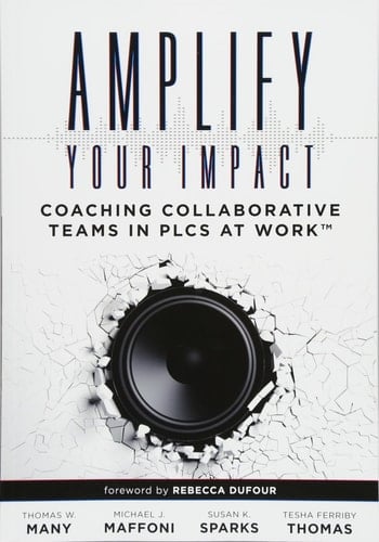 Amplify Your Impact Coaching Collaborative Teams in PLCs at Work