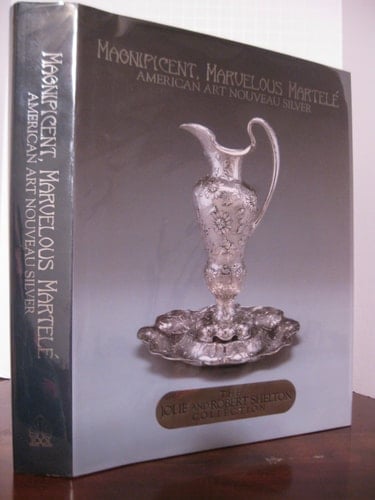 Magnificent, Marvelous Martele: American Art Nouveau Silver