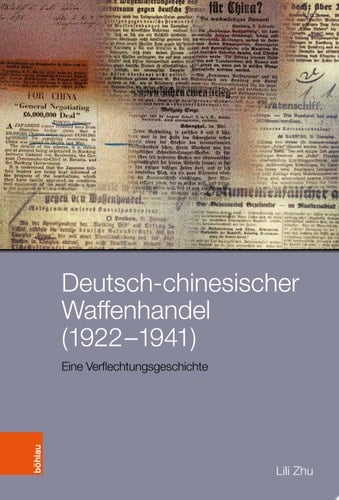 Deutsch-chinesischer Waffenhandel (1922–1941) Eine Verflechtungsgeschichte