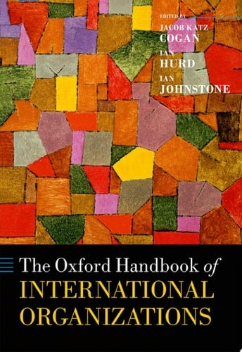 The Oxford Handbook of International Organizations (Oxford Handbooks)