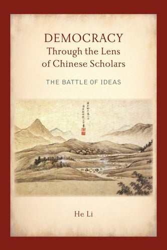 Democracy Through the Lens of Chinese Scholars The Battle of Ideas