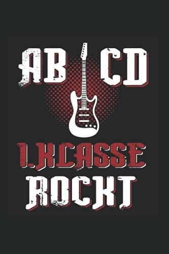 ABCD 1.Klasse rockt: 1.Klasse & Erstklässler Notizbuch 6' x 9' Schulanfang Rock Geschenk (German Edition)