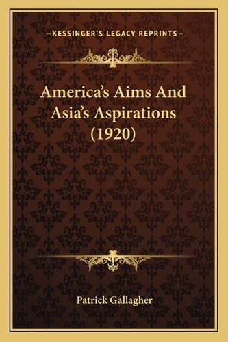 America's Aims And Asia's Aspirations (1920)