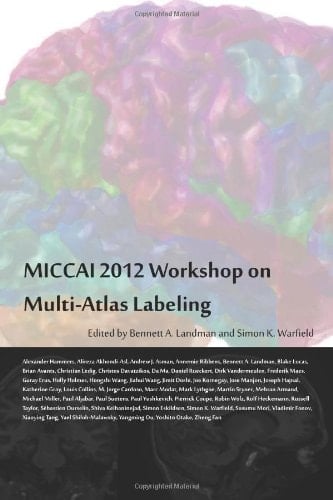 MICCAI 2012 Workshop on Multi-Atlas Labeling