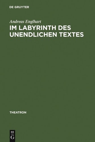 Im Labyrinth des unendlichen Textes Botho Strauß' Theaterstücke 1972-1996