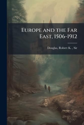 Europe and the Far East, 1506-1912