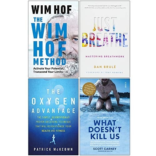 The Wim Hof Method, Just Breathe Mastering Breathwork, The Oxygen Advantage, What Doesn't Kill Us 4 Books Collection Set