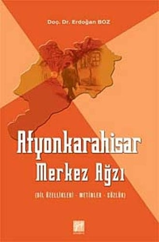 Afyonkarahisar Merkez Agzi Dil Özellikleri - Metinler - Sözlük