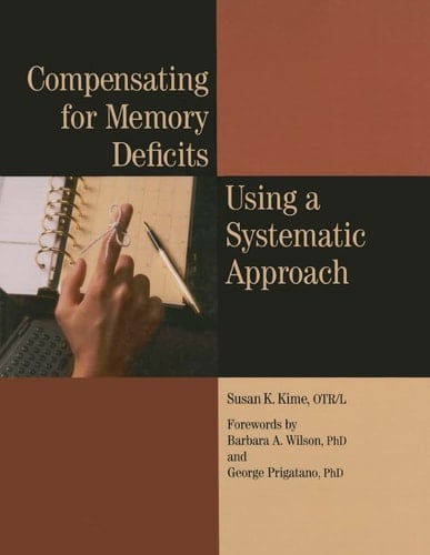 Compensating for Memory Deficits Using a Systematic Approach