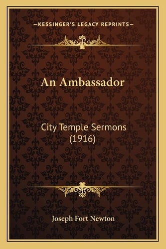 An Ambassador: City Temple Sermons (1916)