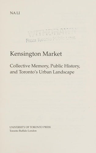 Kensington Market Collective Memory, Public History, and Toronto's Urban Landscape