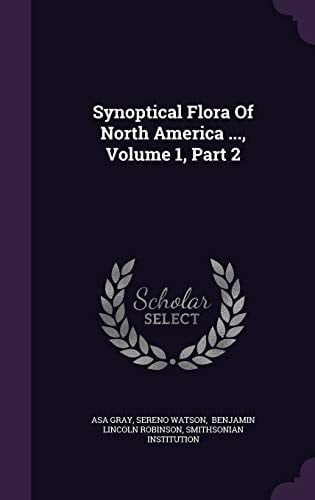 Synoptical Flora of North America ... , Volume 1, Part 2