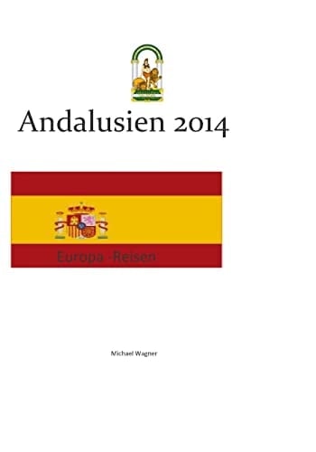Europa - Reisen Andalusien 2014