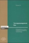 Vertragsmanagement Bau Praxishandbuch zur sicheren Gestaltung und Handhabung von Bauverträgen ; Vertragsman