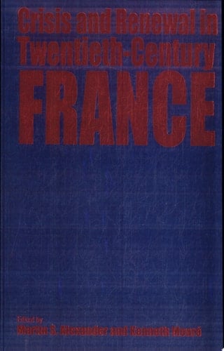 Crisis and Renewal in France, 1918-1962