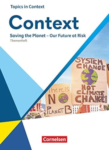 Context Saving the planet - our future at risk : Themenheft / erarbeitet von Martina Baasner, Berlin [und weiteren]. ...