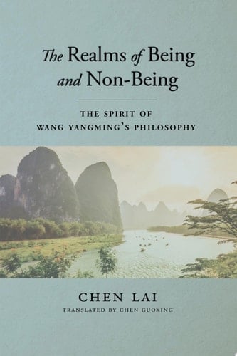 The Spirit of Wang Yangming's Philosophy The Realms of Being and Non-Being
