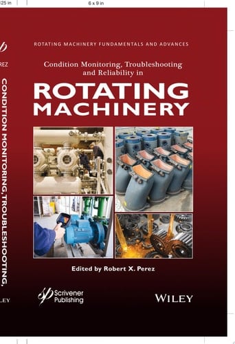 Condition Monitoring, Troubleshooting and Reliability in Rotating Machinery