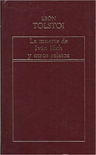 La Muerte de Iván Ilich y otros relatos