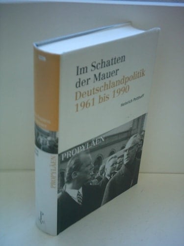Im Schatten der Mauer: Deutschlandpolitik 1961 bis 1990 (German Edition)