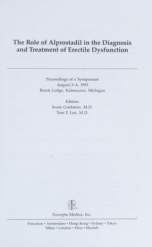 The Role of Alprostadil in the Diagnosis and Treatment of Erectile Dysfunction Proceedings of a Symposium, August 3-4, 1993, Brook Lodge, Kalamazoo, Michigan