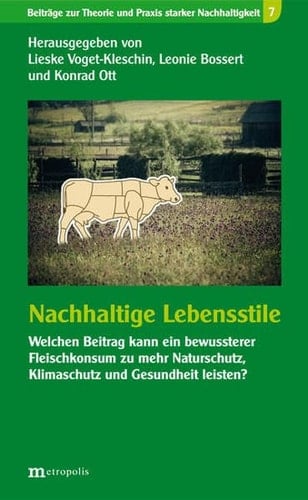 Nachhaltige Lebensstile welchen Beitrag kann ein bewusster Fleischkonsum zu mehr Naturschutz, Klimaschutz und Gesundheit leisten?