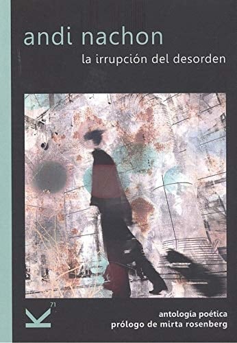 La irrupción del desorden antologia poética