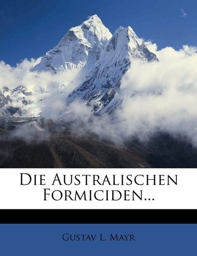 Die Australischen Formiciden...