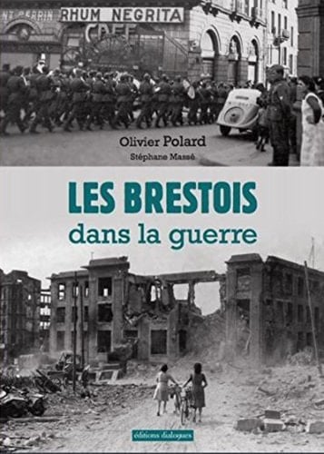 Les Brestois dans la guerre 1939-1945